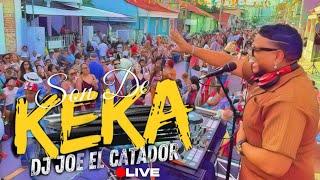 LIVE DESDE SANTIAGO ( EL SON DE KEKA) EN VIVO  DJ JOE CATADOR C15  