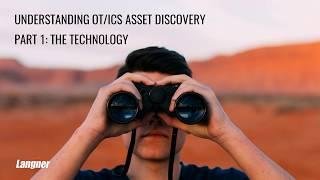 Understanding OT/ICS Asset Discovery, Part 1: The Technology