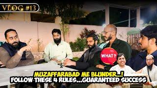 #NS_Vlog Muzaffarabad Me Blunder... Follow These 4 Rules…Guaranteed Success