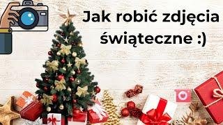 Jak robić zdjęcia świąteczne? Jakie ustawienia, jaki obiektyw.