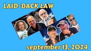 Laid Back Law -September 13 2024