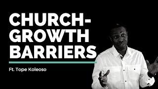 Tope Koleoso // Dealing With Church-Growth Barriers // Vineyard Insights