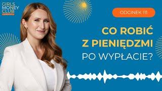 Rutyna po wypłacie - co robić z pieniędzmi po otrzymaniu wynagrodzenia? | GMC odcinek 111