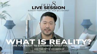 FIFTY8 Session / What is Reality?