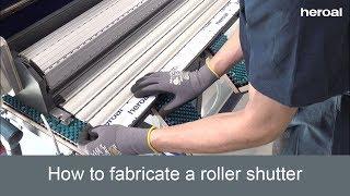 How to fabricate a roller shutter | heroal services