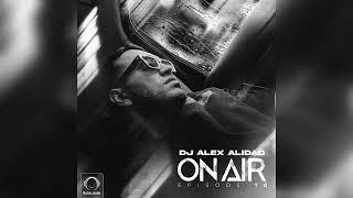 On Air 10- Dj Alex Alidad/ دیجی الکس علی داد آن ایر ۱۰