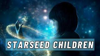 STARSEED CHILDREN - QUALITIES AND TRAITS  | SPIRITUAL DESTINY | MIRIAM ROSE