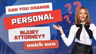 Can You Change Personal Injury Attorneys?