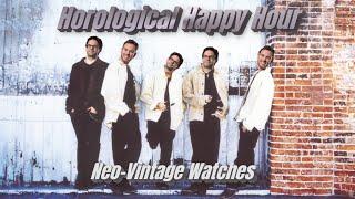 Neo-Vintage - Horological Happy Hour 7.18.24