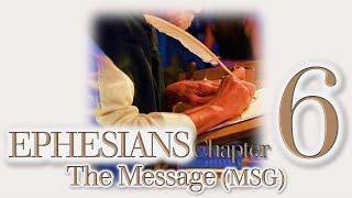 EPHESIANS Chapter 6 the Message (MSG) read by Chris Harle