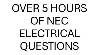 Over 5 Hours of NEC Electrical Questions