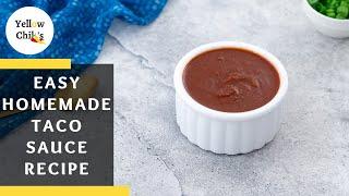 Easy Homemade Taco Sauce Recipe for Chicken, Fish Tacos and More!