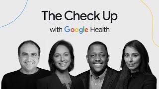 The Check Up with Google Health 2024