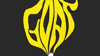 Goat - Let It Burn