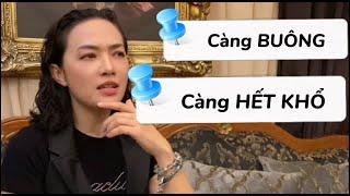 Càng BUÔNG càng bớt KHỔ có thật không ???