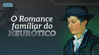 "O Romance Familiar do Neurótico"