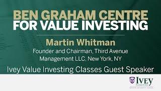 2016 Ivey Value Investing Classes Guest Speaker: Martin Whitman