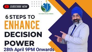 6 Steps to Enhance Decision Power/Dr Gurcharan Singh Gwalior #decisionmaking #decision #abundantlife