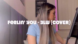 Feelin’ You - @3LWVEVO (COVER)