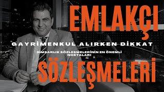 EMLAKÇIDA SÖZLEŞME YAPARKEN NELERE DİKKAT EDİLMELİ