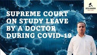 Supreme Court On Study Leave by a Doctor During Covid-19