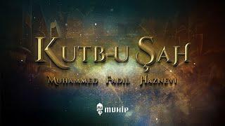 Muhammed Fadıl Haznevi - “KUTB-U ŞAH” | ”محمد فضل الخزنوي -“قطب شاه