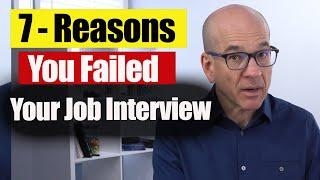 7 Common Reasons WHY You'll Fail Your Job Interview