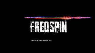 Freqspin (Affreqtic & Dregspin) - Transisting Tremolo [HD]