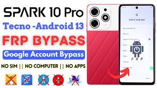 -Android 13 Tecno Spark 10 Pro FRP Bypass 2024 [Without PC] Unlock Tecno K17 Google Account No Apps