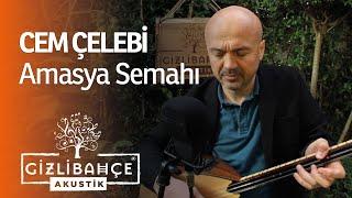 Cem Çelebi - Amasya Semahı (Akustik)