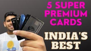 5 Super Premium Credit Cards In India - Best Features, Best Benefits, Best Rewards