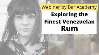 Webinar - Exploring the Finest Venezuelan Rum - Bar Academy TV