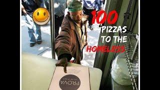 100 pizzas to the homeless !!