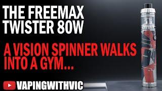 Freemax Twister 80W - The beefed up Vision Spinner returns!