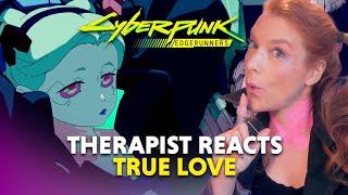 The Psychology of Cyberpunk Edgerunners: Rebecca and What True Love Looks Like — Therapist Reacts!