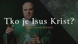 Tko je Isus Krist? | 24. nedjelja kroz godinu