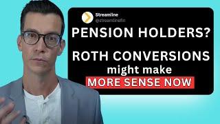 4 Reasons To Do ROTH Conversions If You Have A Pension