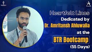 Heartfelt Lines Dedicated by Dr. Amritansh Ahluwalia at the BTR Bootcamp