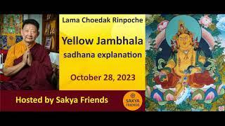 Yellow Jambhala: explanation and transmission of the sadhana – Lama Choedak Rinpoche. Oct. 28, 2023