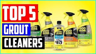 Top 5 Best Grout Cleaners