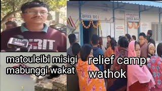 Matouleibi emunggi mina hatraga Pukhrida thambani mabunggi paodam.Relief camp leiba transfer wathok