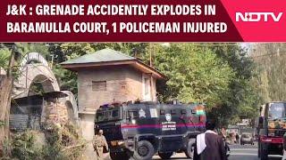 Baramulla Court Blast | Grenade Accidently Explodes In Baramulla Court, One Policeman Injured