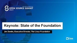 Keynote: State of the Foundation - Jim Zemlin, Executive Director, The Linux Foundation