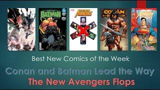 Best New Comics of the Week- Absolute Batman and Conan Lead the Way. New Avengers flops. Episode #31