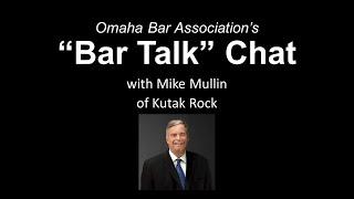 "Bar Talk" Interview with Mike Mullin of Kutak Rock