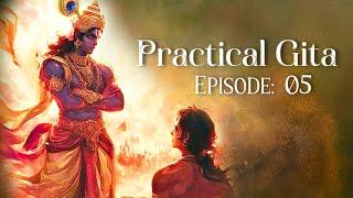 Practical Gita | Episode: 05 | The Bright Locus