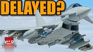 EUROFIGHTER might only be coming in 2025! Is it a DELAY? Are we ready? Good or Bad? - War Thunder