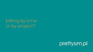 billing by time or by project?