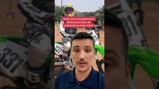 Quais são os equipamentos básicos pra fazer motocross ou trilha de moto!