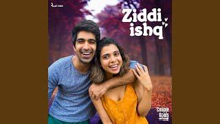 Ziddi Ishq (From "Couple Goals Season 2")